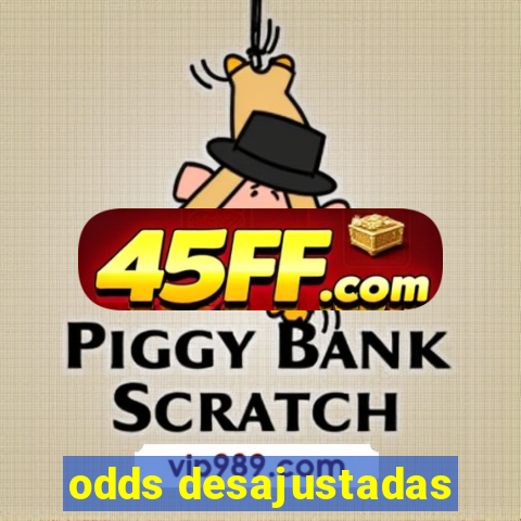 odds desajustadas